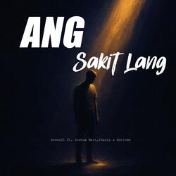 Ang Sakit Lang (feat. Joshua Mari, Yhanzy & Honjoms)