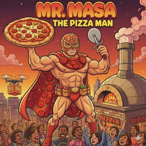 MR. MASA THE PIZZA MAN