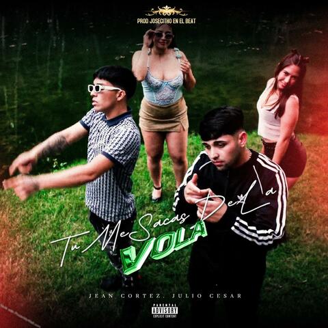 Tu me sacas de la vola (feat. Jean Cortez)