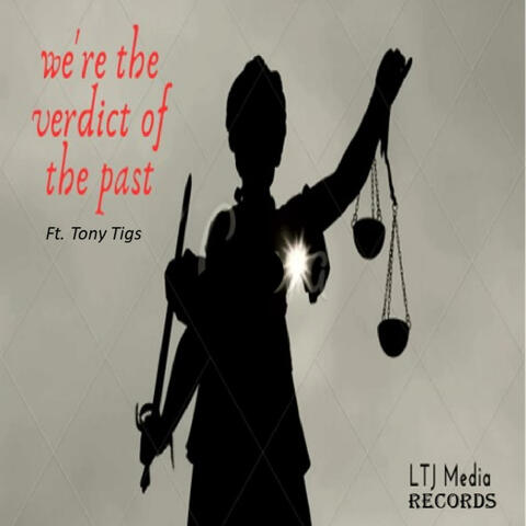 We are the Verdict of the Past