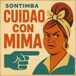 Cuidao` Con Mima