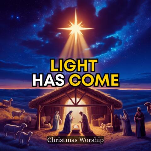 Light Has Come