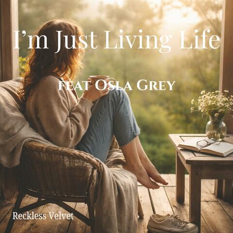 I'm Just Living Life (feat. Osla Grey)
