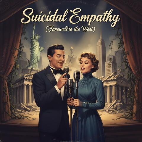 Suicidal Empathy (Farewell to the West)