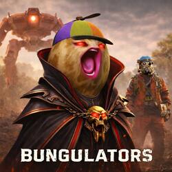 Bungulators