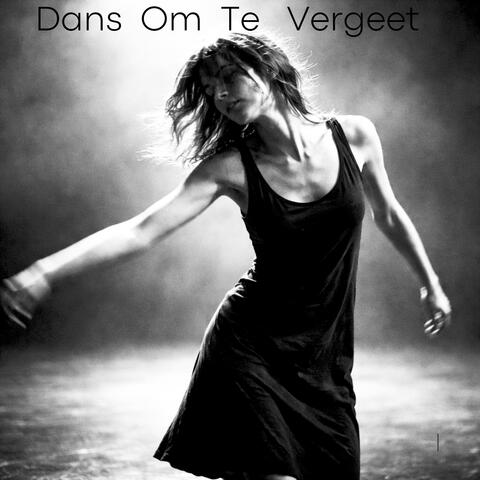Dans Om Te Vergeet