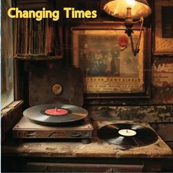 Changing Times