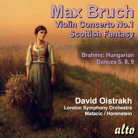 Bruch: Violin Concerto No.1, Scottish Fantasy; Brahms: 3 Hungarian Dances – David Oistrakh
