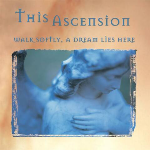 Walk Softly, A Dream Lies Here