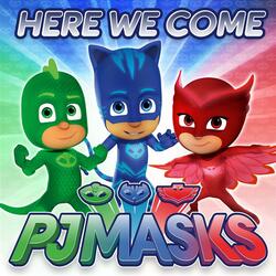 Here Come The PJ Masks