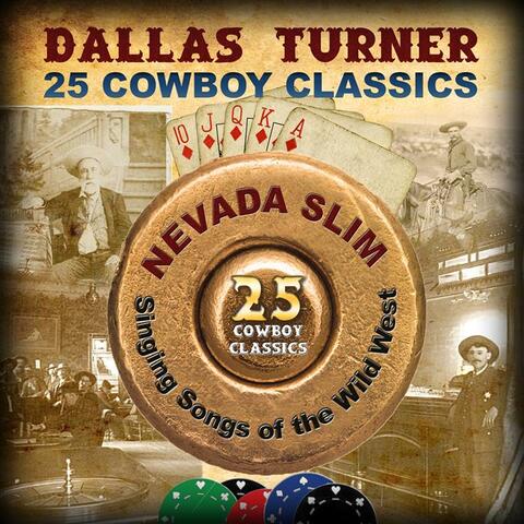 25 Cowboy Classics: Nevada Slim – Signing Songs Of The Wild West