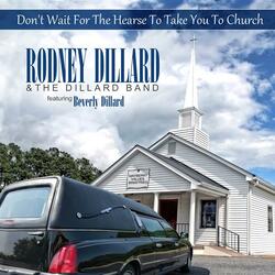 Don't Let The Hearse Take You To Church (feat. Beverly Dillard)