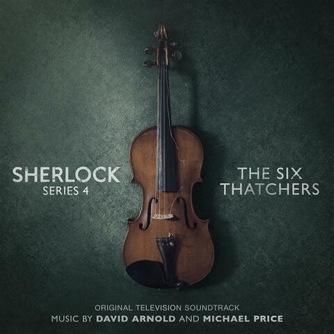 Sherlock Series 4: The Six Thatchers (Original Television Soundtrack)