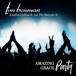 Amazing Grace Party (feat. Jonathan DuBose Jr. & Tim Bowman Jr.)