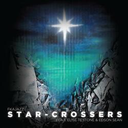 Star-Crossers (feat. Elise Testone & Edson Sean)