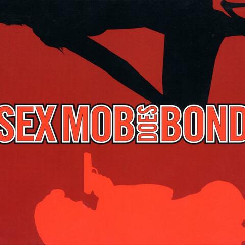 Sex Mob Does Bond