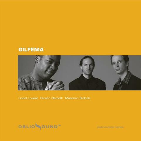 Gilfema  (feat. Lionel Loueke, Ferenc Nemeth, & Massimo Biolcati)