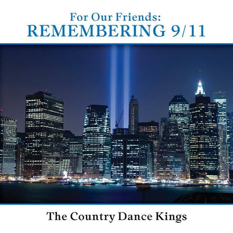 For Our Friends - Remembering 9/11