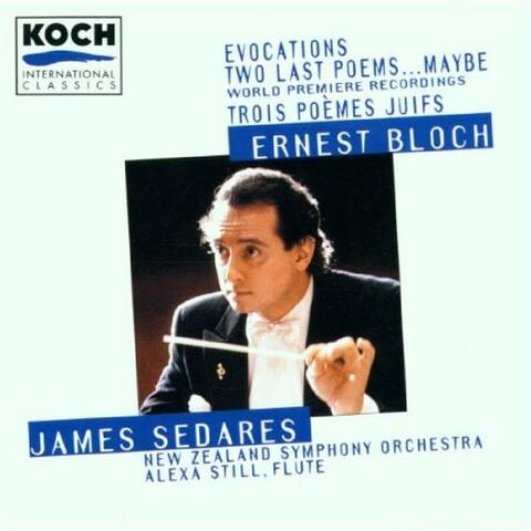 Bloch: Trois Poemes Juifs; Evocations; Two Last Poems... Maybe