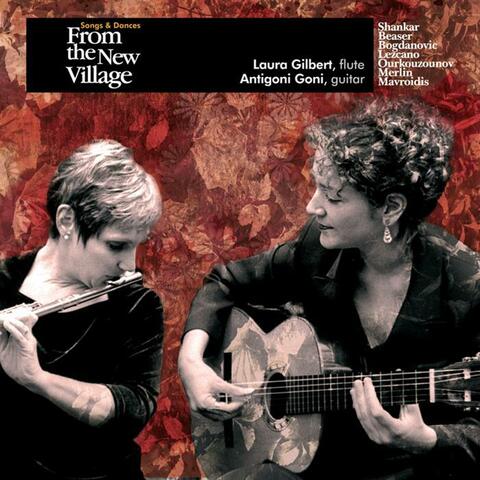 Gilbert, Laura & Goni, Antigoni: Songs And Dances From The New Village