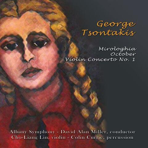 Tsontakis: Mirologhia; Violin Concerto No. 1; October