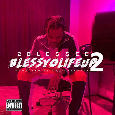 Blessyolifeup 2 - EP