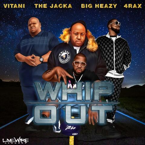 Whip Out (feat. The Jacka, Big Heazy & 4rAx)