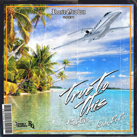 True To This (feat. RobTwo & Kalan.FrFr.)