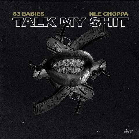 Talk My Shit (feat. NLE Choppa)