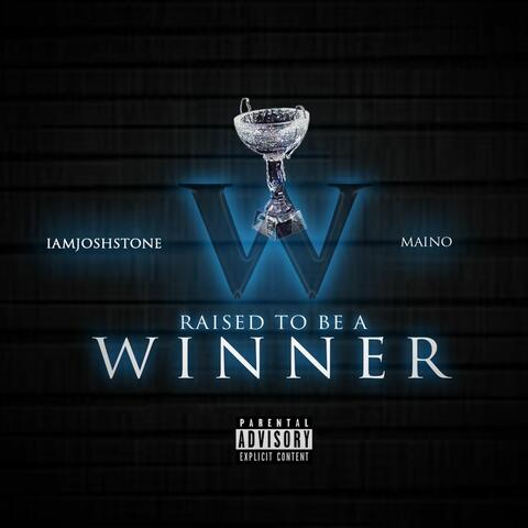 Raised To Be a Winner (feat. Maino)