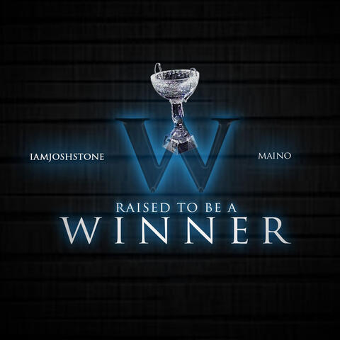 Raised To Be a Winner (feat. Maino)