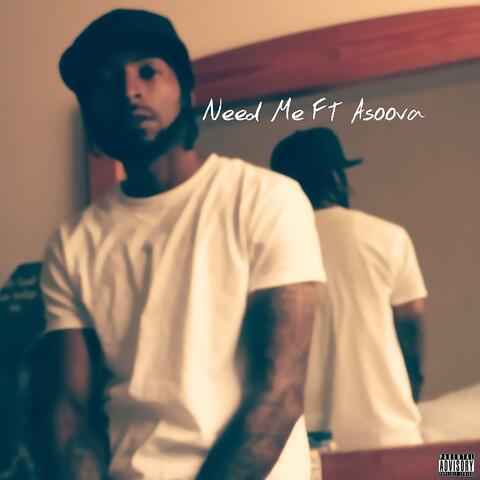 Need Me (feat. Asoova)