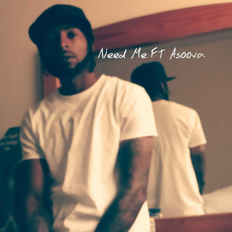 Need Me (feat. Asoova)