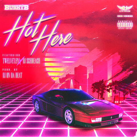 Hot Here (feat. Twelve'len & Dj Schreach)