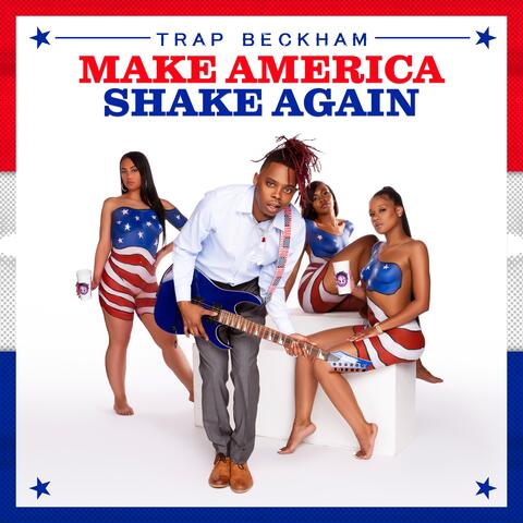 Make America Shake Again