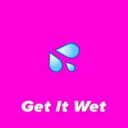 Get It Wet