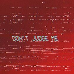 don't judge me