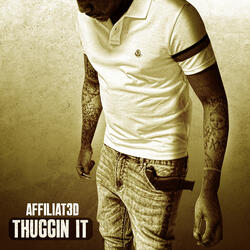 Thuggin It