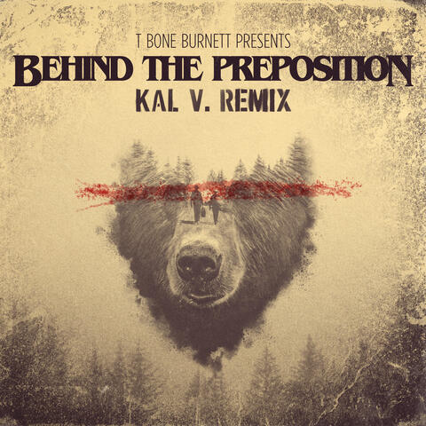 Behind the Preposition (Kal V. Remix)