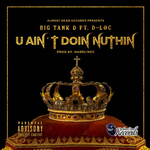 U Ain't Doin Nuthin (feat. D-Loc)
