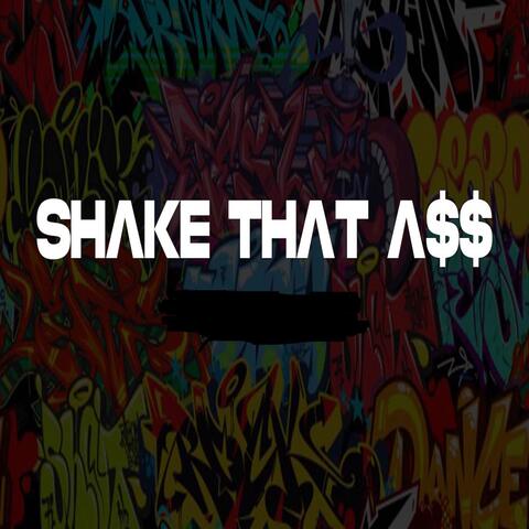 Shake That A$$