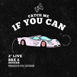 Catch Me If You Can
