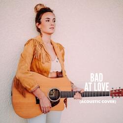 Bad at Love