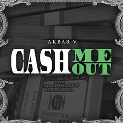 Cash Me Out