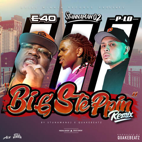 Big Steppin' (Remix) [feat. E-40 & P-Lo]