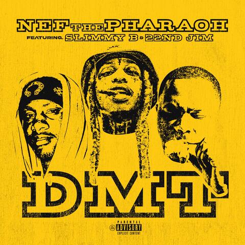 DMT (feat. 22nd Jim & Slimmy B)
