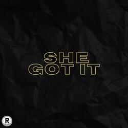 She Got It