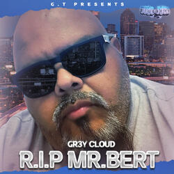 R.I.P Mr. Bert