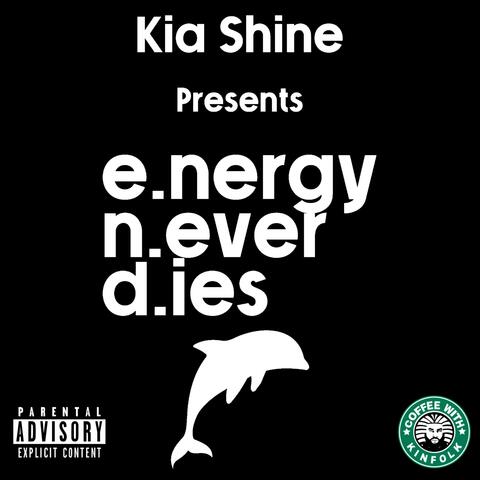 E.nergy N.ever D.ies (feat. Kinfolk)
