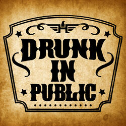 Drunk In Public